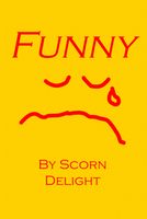 FUNNY By Scorn Delight